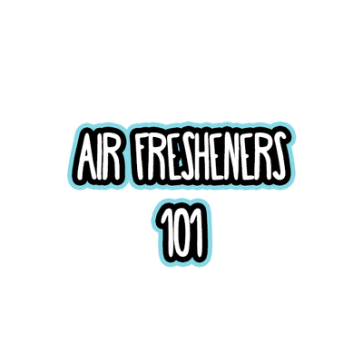 Air Fresheners 101